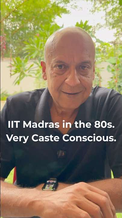 IITs had a caste system. But it changed every year.